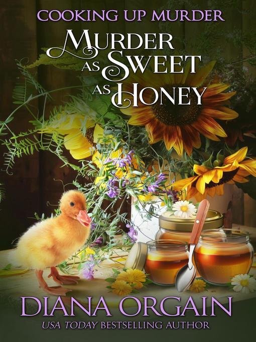 Title details for Murder as Sweet as Honey by Diana Orgain - Available